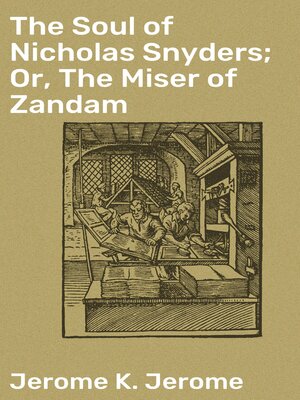 cover image of The Soul of Nicholas Snyders; Or, the Miser of Zandam